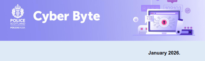 Police Scotland CyberByte Bulletin – Jan&nbsp;2026